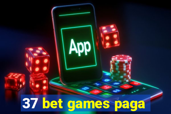 37 bet games paga